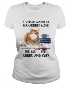 Cats Face Mask And Books A Woman Cannot Be Quarantined Alone She Also Needs  Classic Ladies