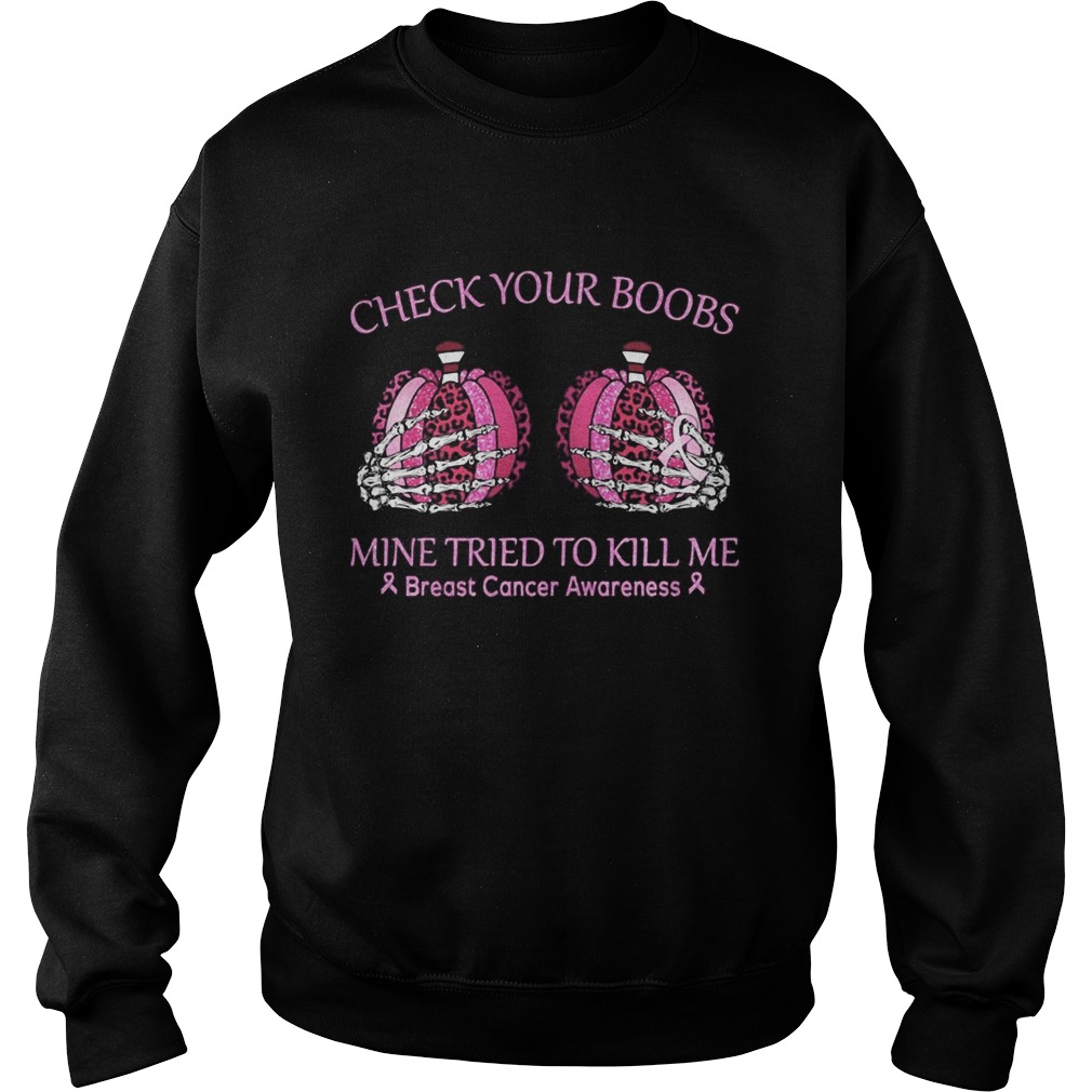 Check your boobs mine tried to kill me Breast cancer awareness Pumpkin leopard Sweatshirt