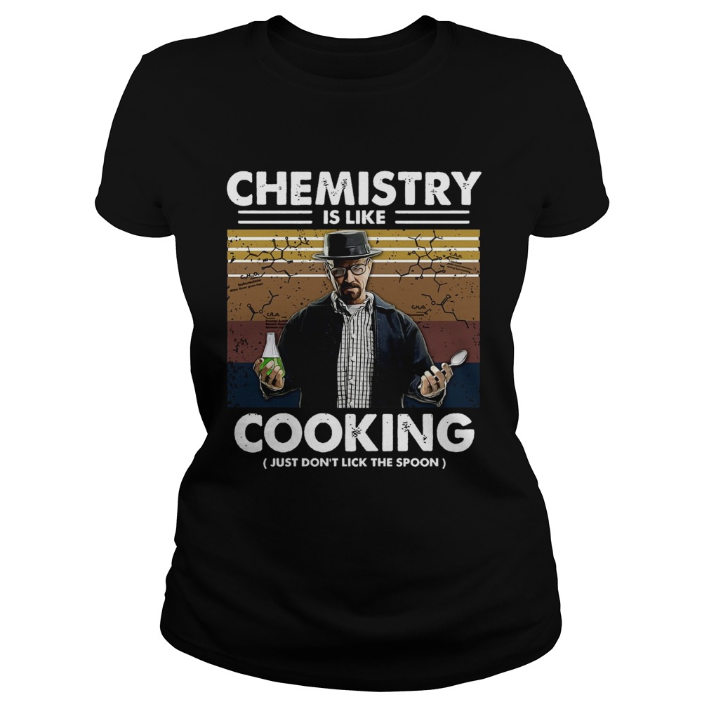 Chemistry Is Like Cooking Just Dont Lick The Spoon Classic Ladies
