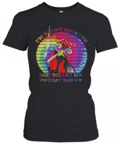 Chicken I'M Blunt Because God Rolled Me That Way T-Shirt Classic Women's T-shirt