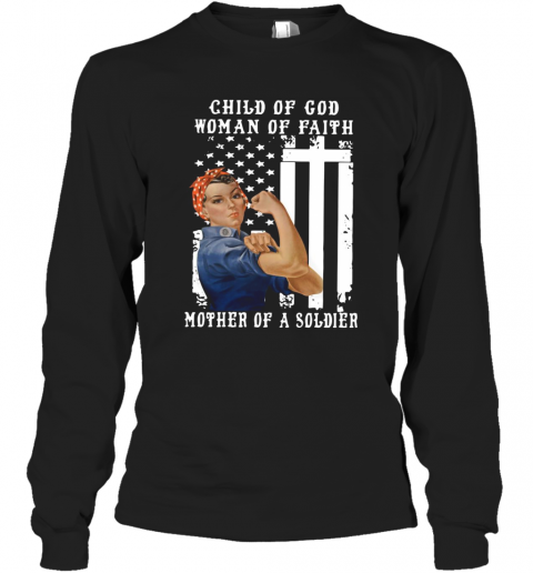 Child Of God Woman Of Faith Mother Of A Soldier T-Shirt Long Sleeved T-shirt 