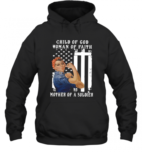 Child Of God Woman Of Faith Mother Of A Soldier T-Shirt Unisex Hoodie