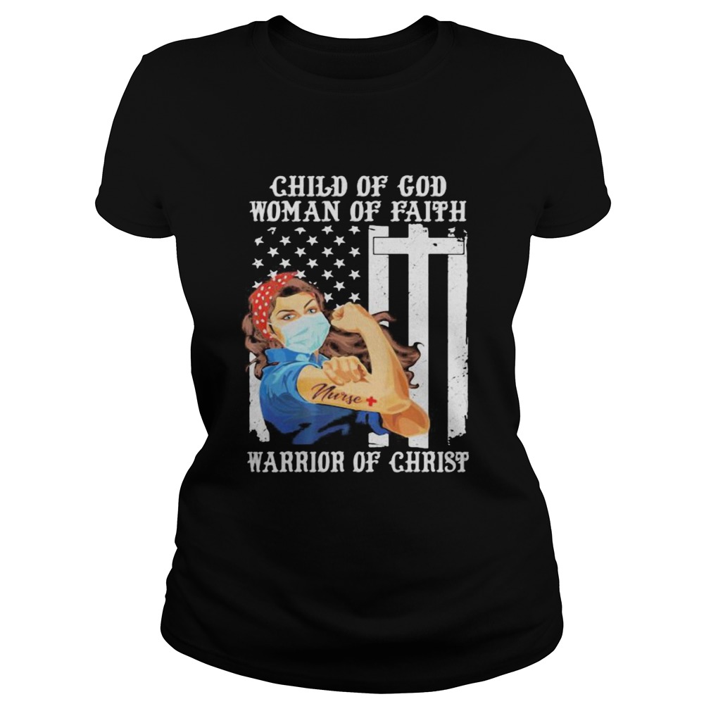 Child of god woman of faith warrior of christ Strong girl mask tattoo nurse American flag Classic Ladies