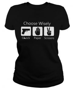 Choose Wisely Glock Paper Scissors  Classic Ladies
