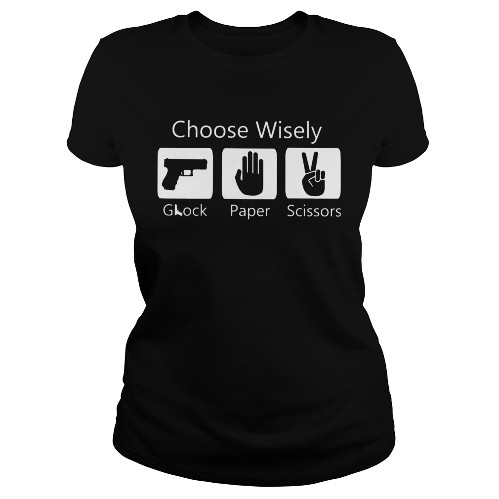 Choose Wisely Glock Paper Scissors Classic Ladies