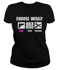 Choose Wisely Gun Paper And Scissors  Classic Ladies