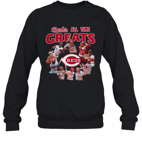 Cincinnati Reds All Time Greats Players Signatures T-Shirt Unisex Sweatshirt