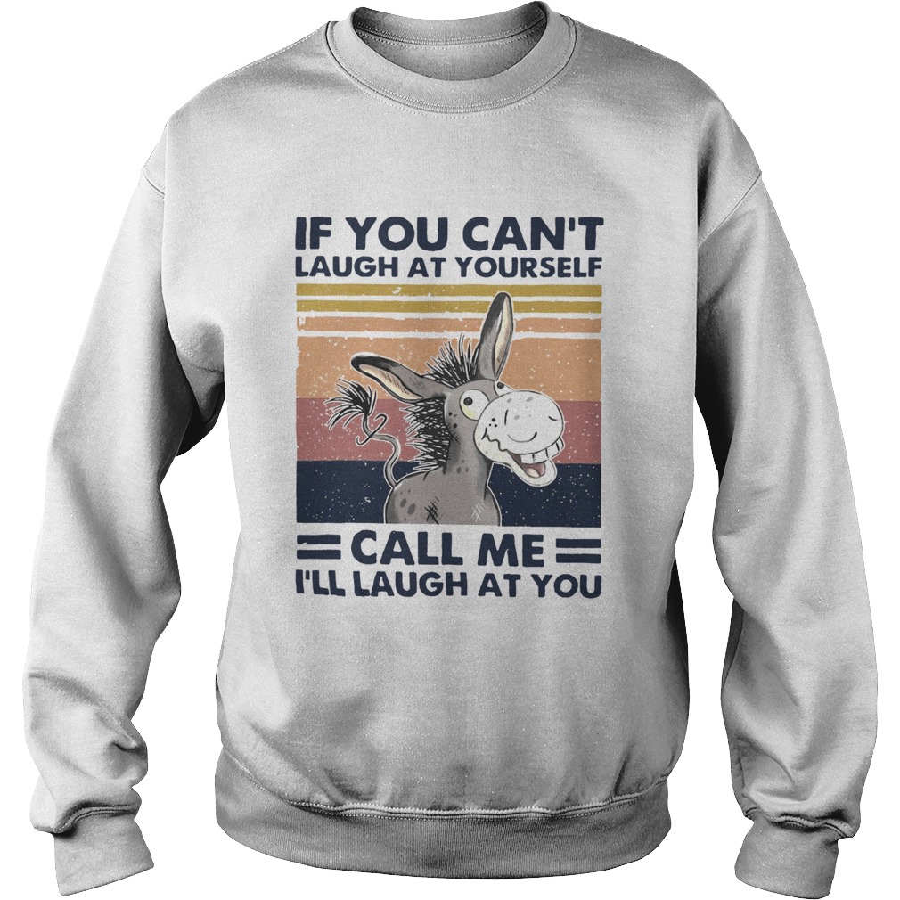 Cow If You Cant Laugh At Yourself Call Me Ill Laugh At You vintage Sweatshirt