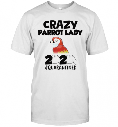 Crazy Parrot Lady 2020 #Quarantined Mask T-Shirt