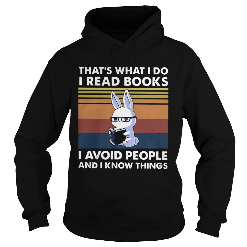 Cute Bunny Thats What I Do I Read Books I Avoid People And I Know Things Vintage Hoodie