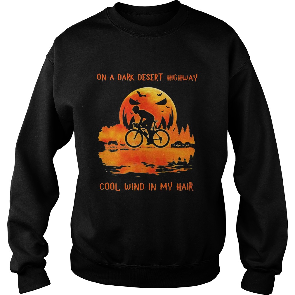 Cycling on a dark desert highway cool wind in my hair Halloween Sweatshirt