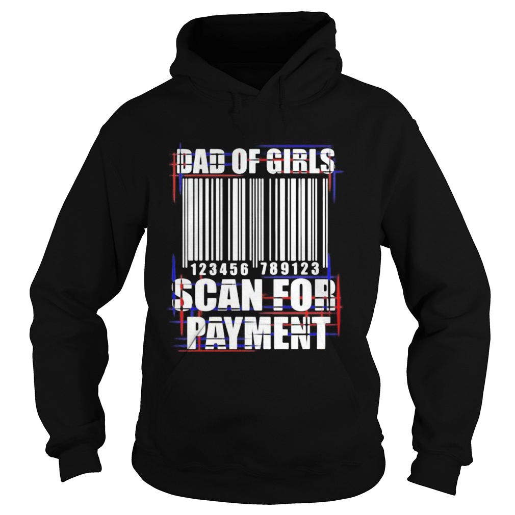 Dad of girls scan for payment Hoodie