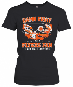 Damn Right I Am A Philadelphia Flyers Fan Now And Forever Stars T-Shirt Classic Women's T-shirt