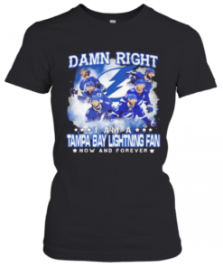 Damn Right I Am A Tampa Bay Lightning Fan Now And Forever Stars T-Shirt Classic Women's T-shirt