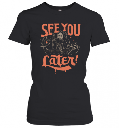 Death See You Later Halloween T-Shirt Classic Women's T-shirt