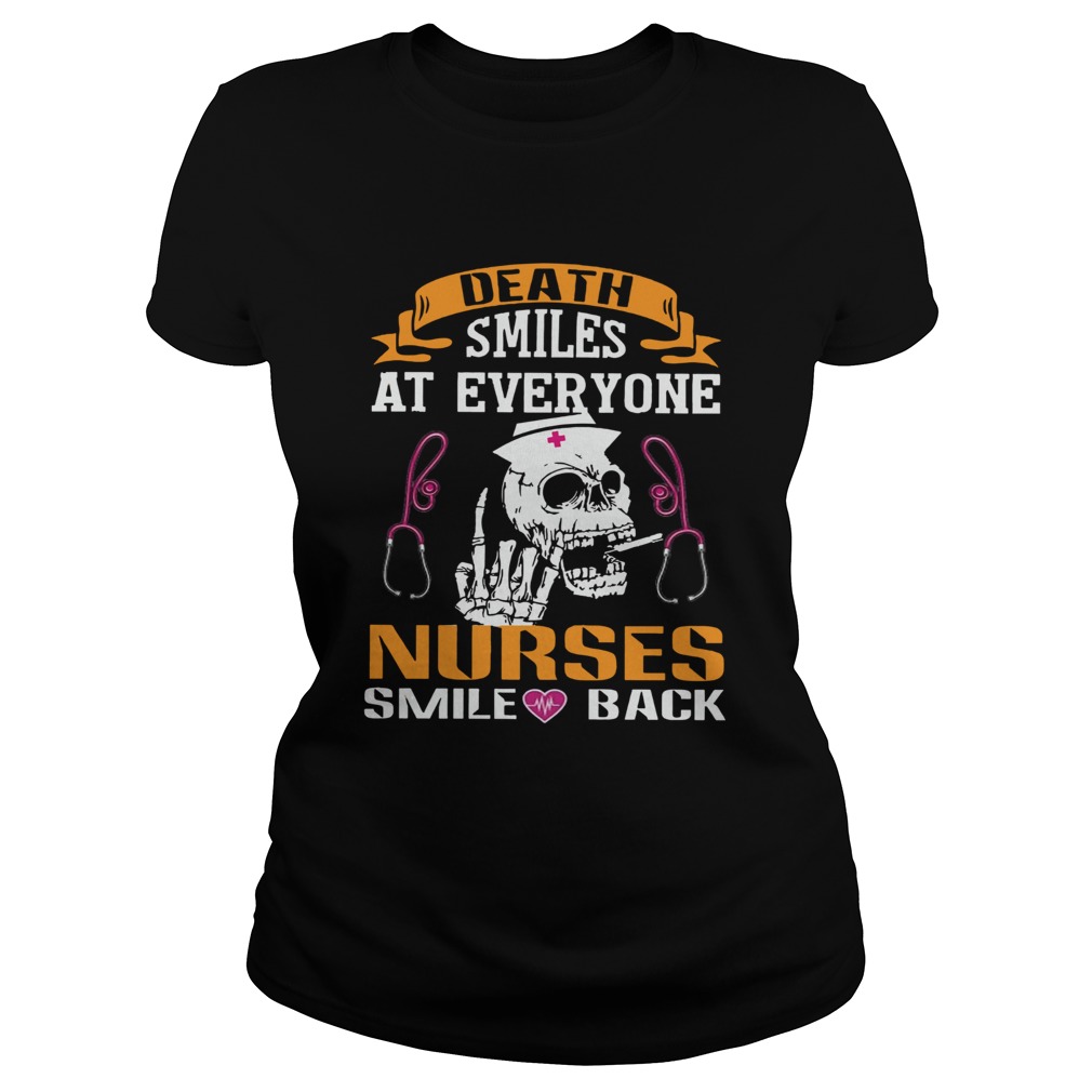 Death Smiles At Everyone Nurses Smile Back Classic Ladies