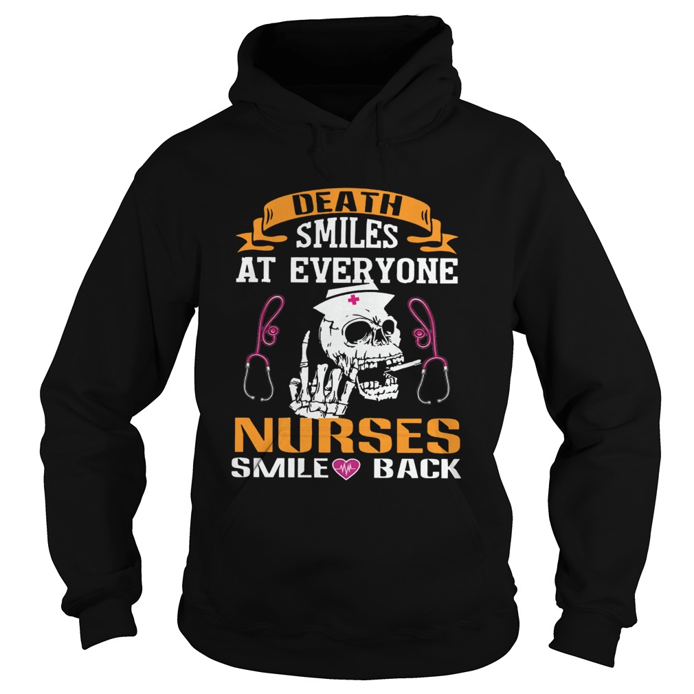 Death Smiles At Everyone Nurses Smile Back Hoodie