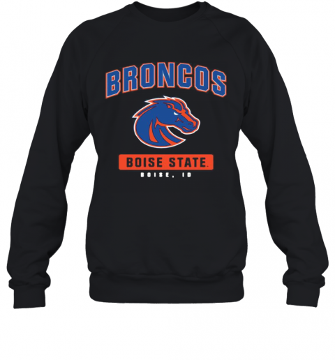 Denver Broncos Boise State Id T-Shirt Unisex Sweatshirt