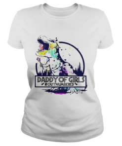 Dinosaur T Rex Daddy Of Girls outnumbered  Classic Ladies