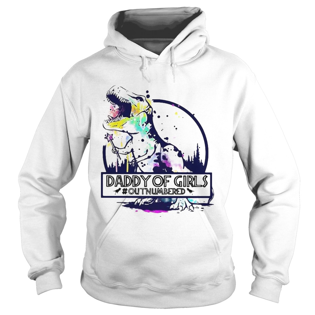 Dinosaur T Rex Daddy Of Girls outnumbered Hoodie