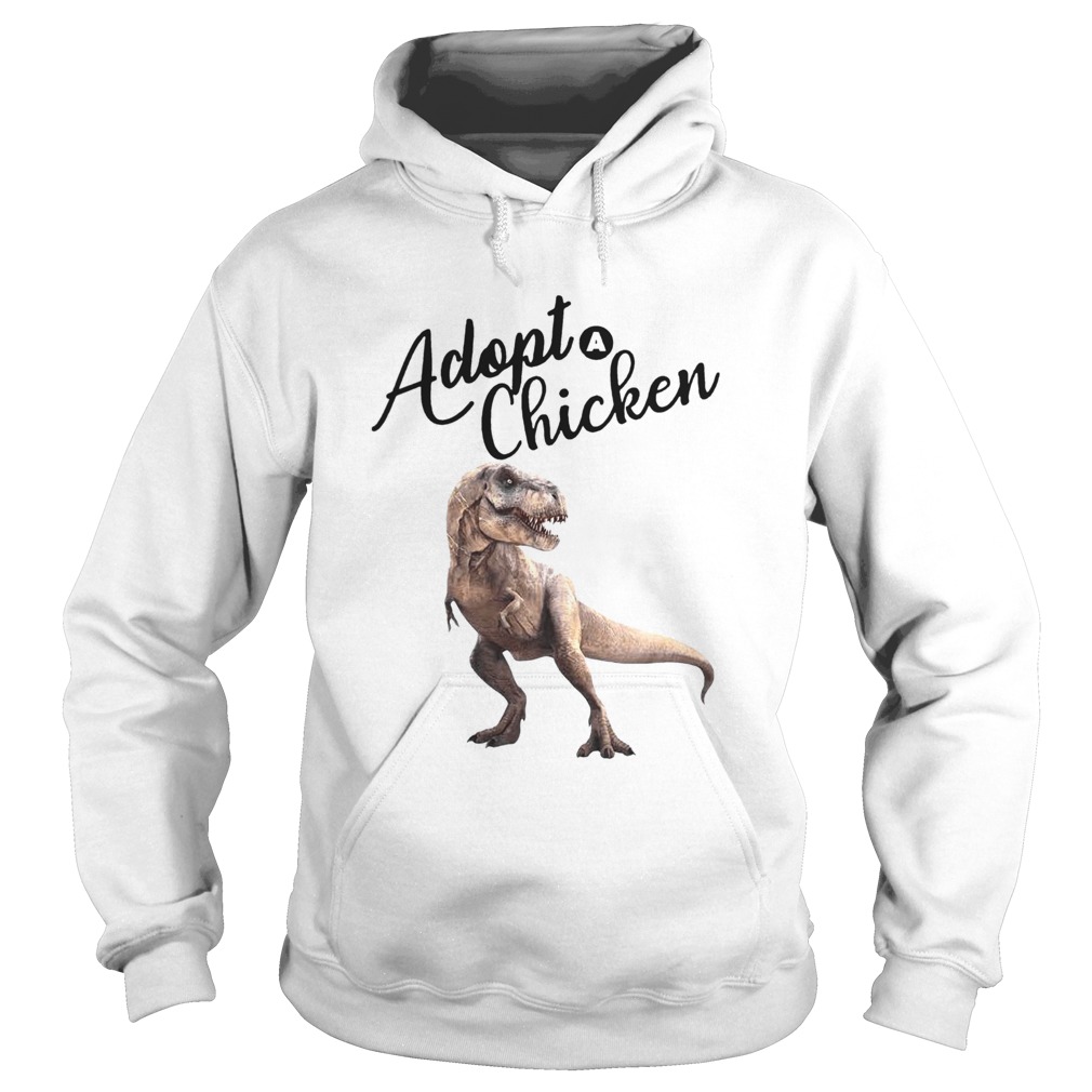 Dinosaur Trex Adopt Chicken Hoodie