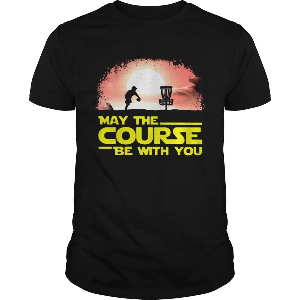 Disc Golf May The Course Be With You shirt