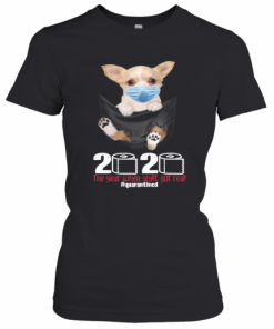 Dog Wear Mask 2020 The Year When Shit Got Real Quarantined T-Shirt Classic Women's T-shirt