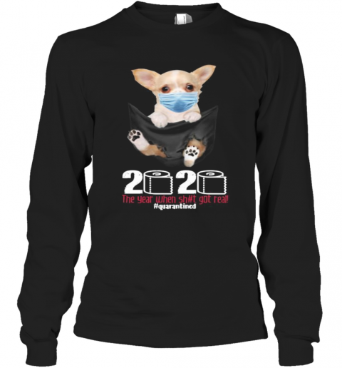 Dog Wear Mask 2020 The Year When Shit Got Real Quarantined T-Shirt Long Sleeved T-shirt 