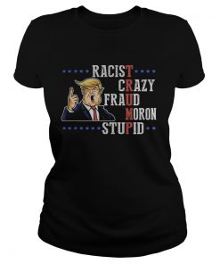 Donald Trump Racist Crazy Fraud Moron Stupid  Classic Ladies