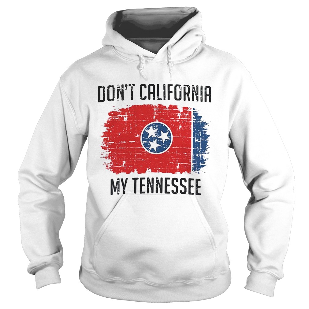 Dont California My Nevada Tennessee Flag Hoodie