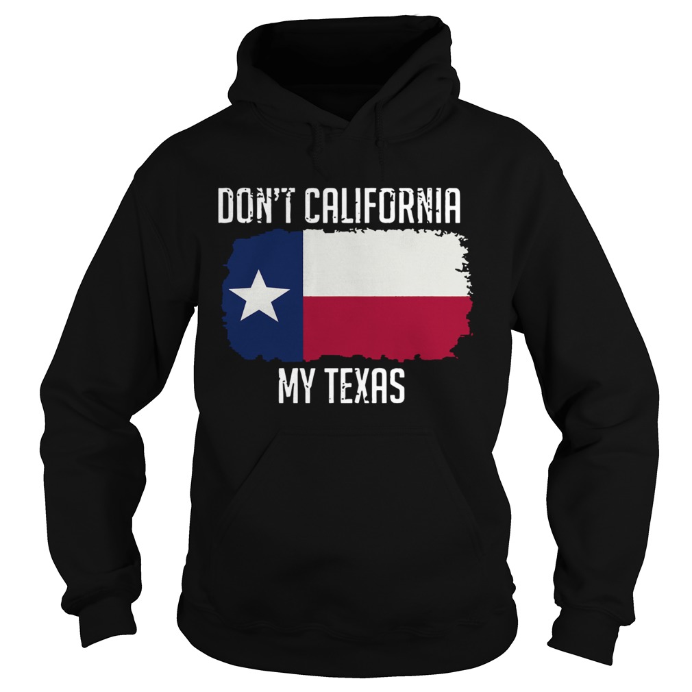 Dont Call My Texas Flag Hoodie