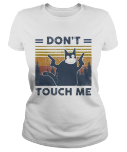 Dont Touch Me Pewpew Cat Vintage  Classic Ladies