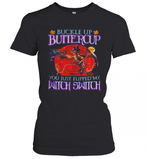 Dragon Halloween Buckle Up Buttercup You Just Flipped My Witch Switch Sunset T-Shirt Classic Women's T-shirt