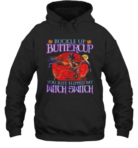 Dragon Halloween Buckle Up Buttercup You Just Flipped My Witch Switch Sunset T-Shirt Unisex Hoodie