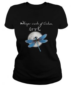 Dragonfly Moon Whisper Words Of Wisdom Let It Be  Classic Ladies