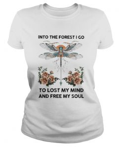 Dragonfly into the darkness we go to lose our minds and find our souls roses  Classic Ladies