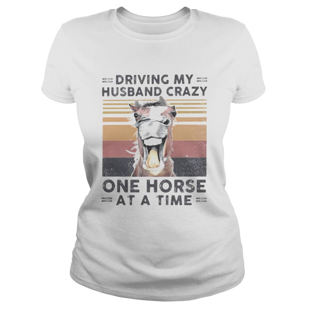 Driving my husband crazy one horse at a time vintage retro Classic Ladies