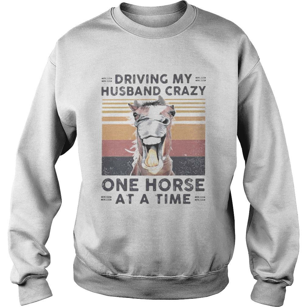 Driving my husband crazy one horse at a time vintage retro Sweatshirt