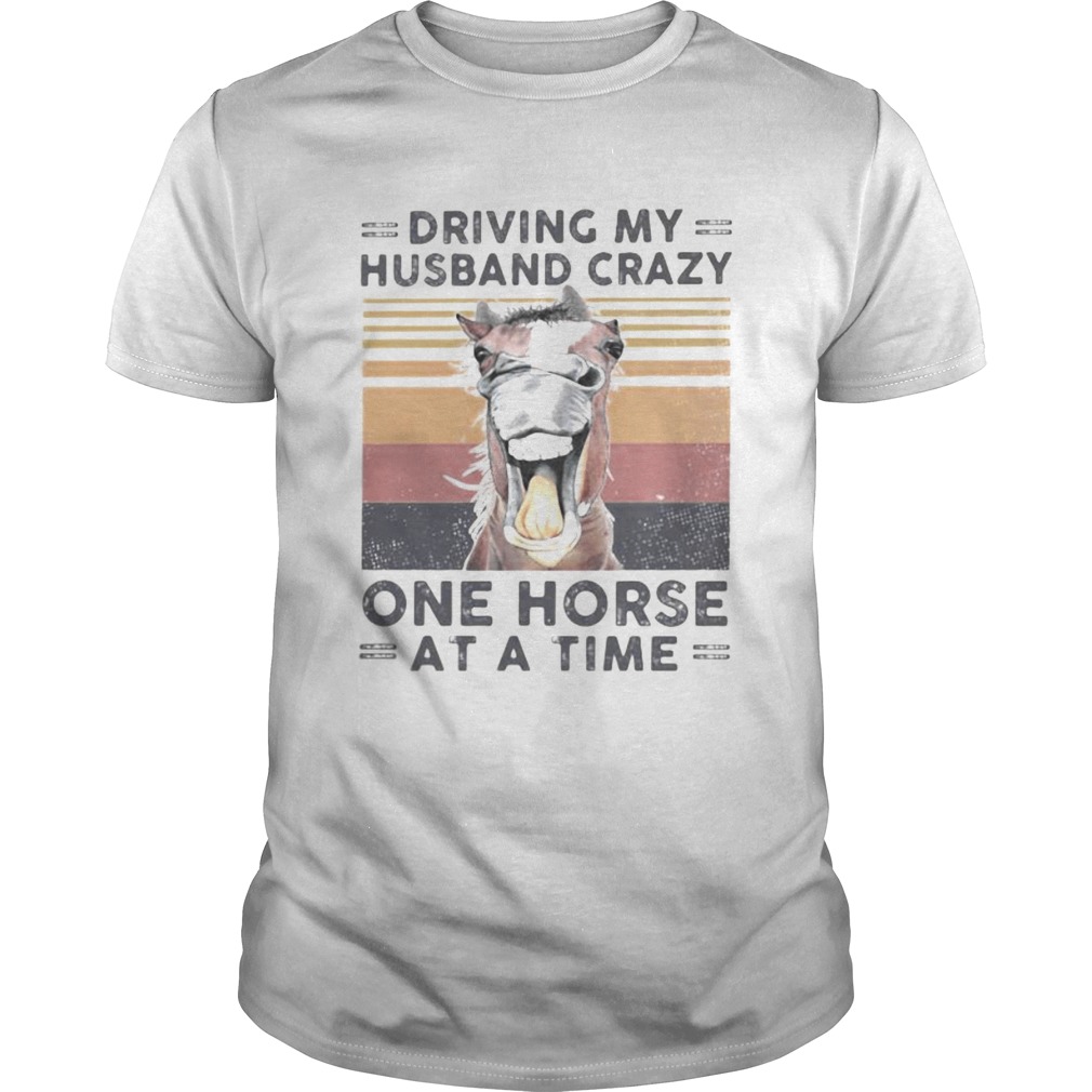 Driving my husband crazy one horse at a time vintage retro shirt