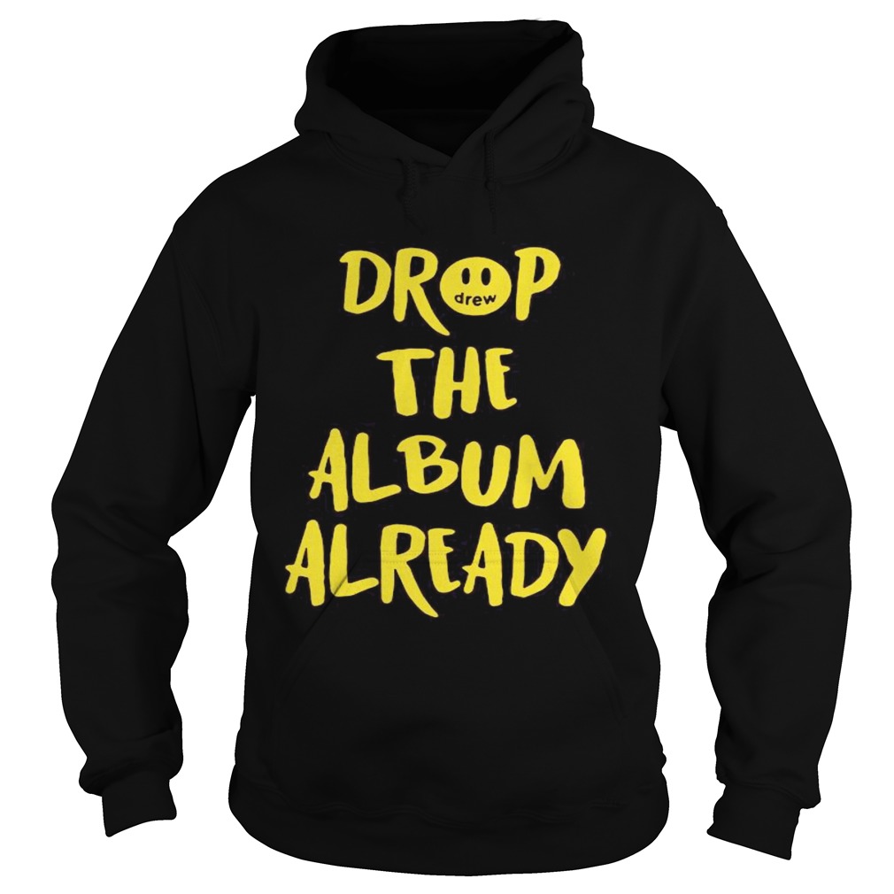 Drop the album already Hoodie