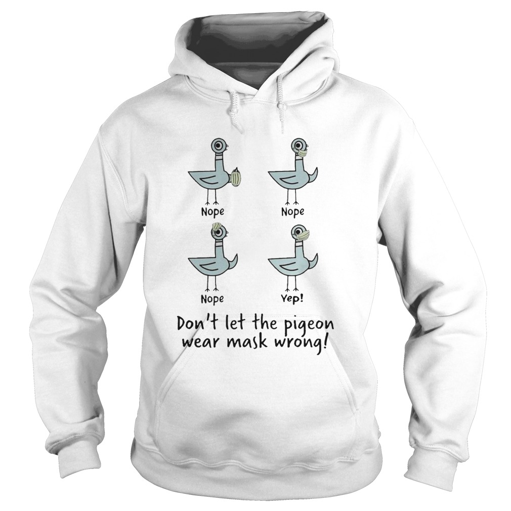 Duck Face Mask Teacher Doesnt Let The Pigeon Wear Mask Wrong Hoodie