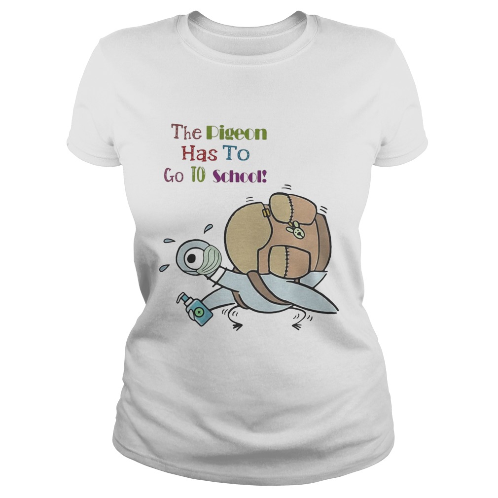 Duck mask the pigeon has to go to school Classic Ladies