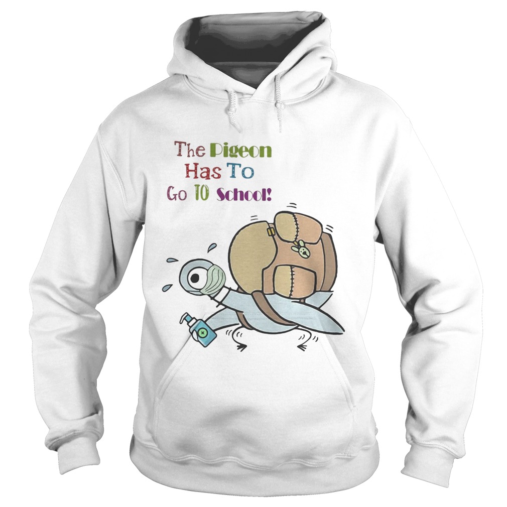 Duck mask the pigeon has to go to school Hoodie
