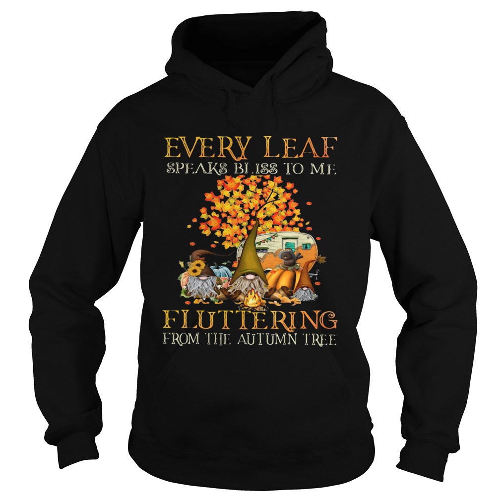 EVERY LEAF SPEAKS BLISS TO ME FLUTTERING FROM THE AUTUMN TREE CAMPING Hoodie