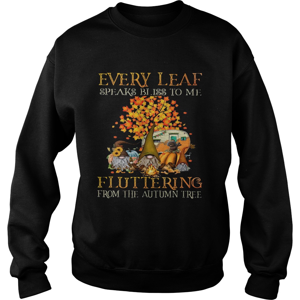 EVERY LEAF SPEAKS BLISS TO ME FLUTTERING FROM THE AUTUMN TREE CAMPING Sweatshirt