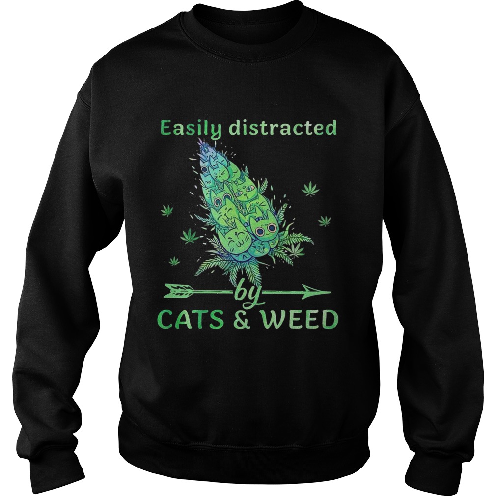 Easily Distracted By Cats And Weeds Sweatshirt