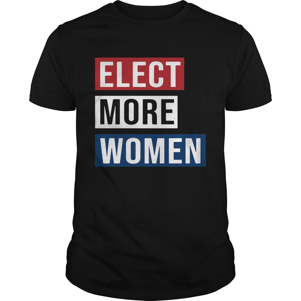 Elect More Woment shirt
