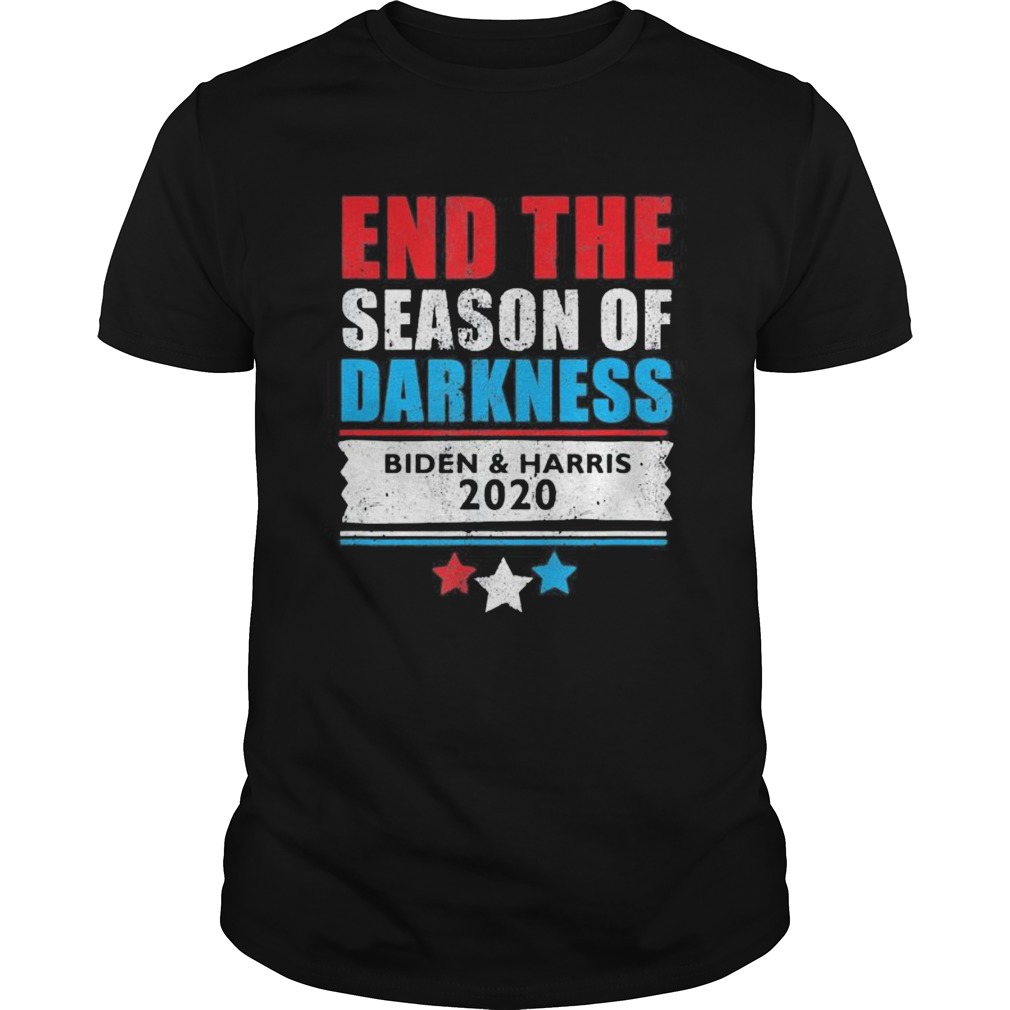 End the season of darkness biden and harris 2020 shirt