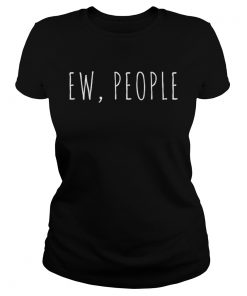 Ew People  Classic Ladies