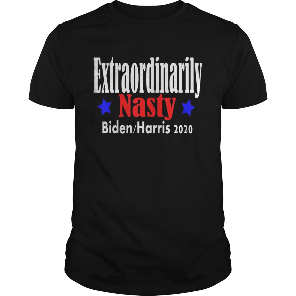 Extraordinarily Nasty Pro Trump 2020 Anti Biden Harris shirt